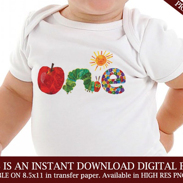 Very / hungry / caterpillar / iron on / shirt / printable / first /1st /birthday / outfit / instant / download / digital / I'm One / tshirt