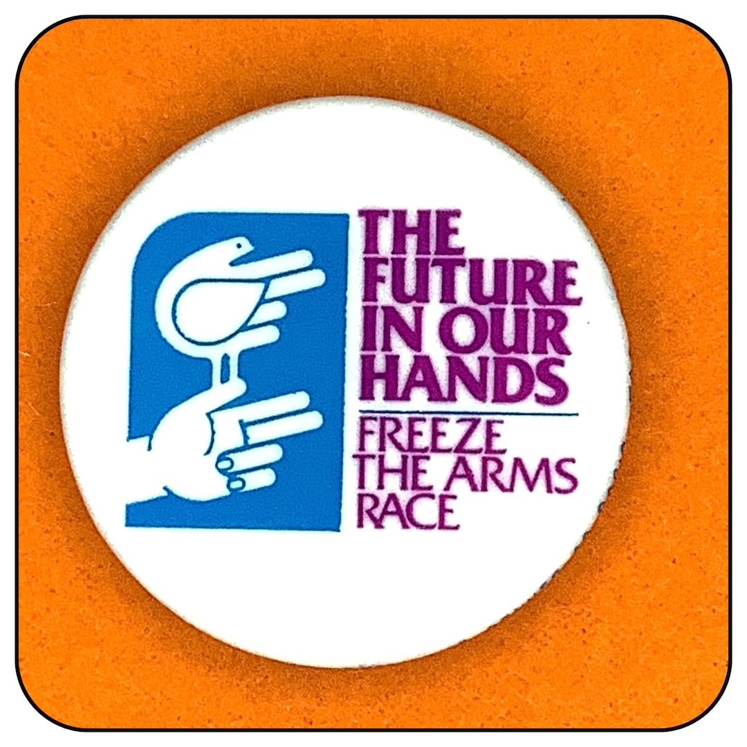 Vintage the Future in Our Hands-freeze the Arms Race Pinback/button ...