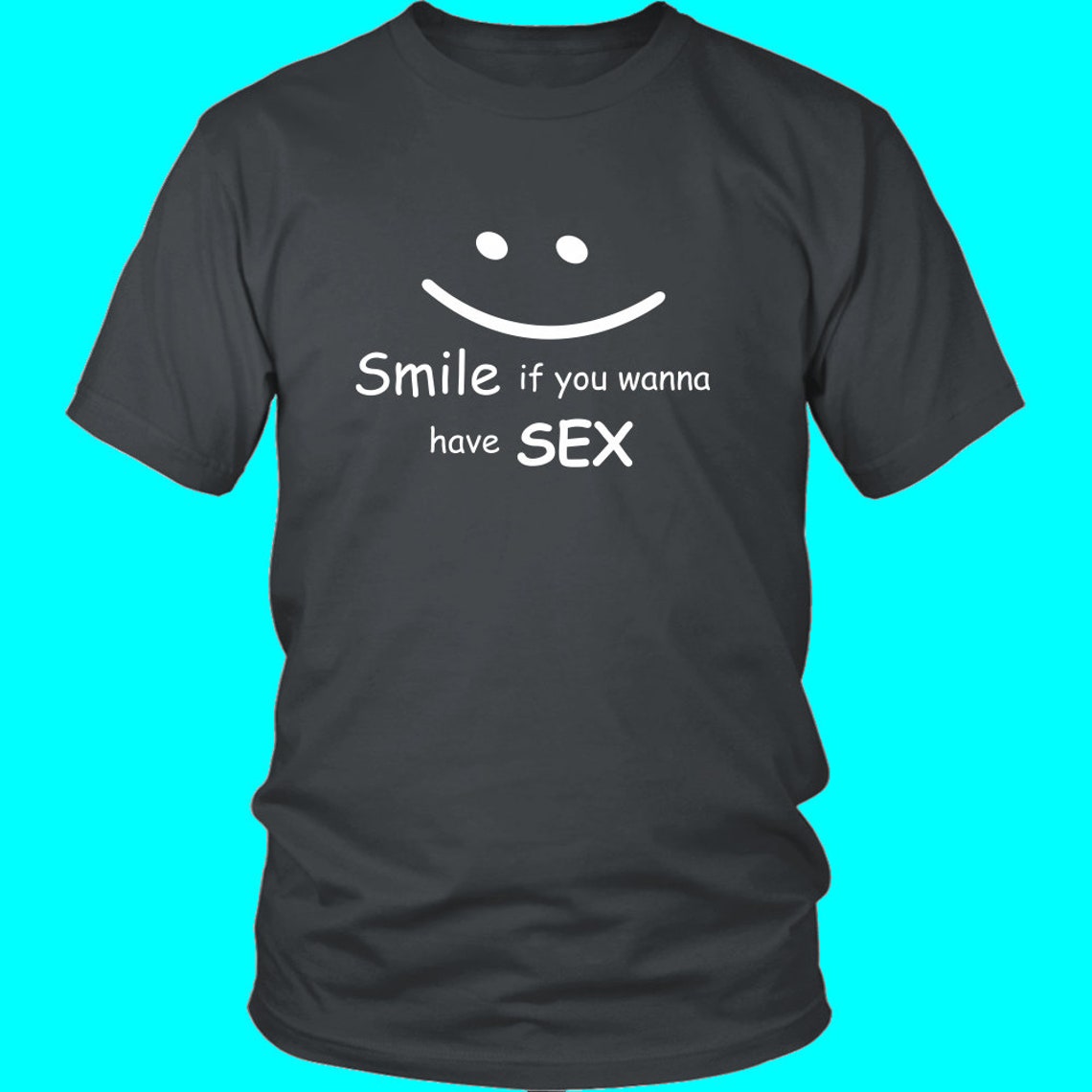 Smile If You Wanna Have Sex Etsy