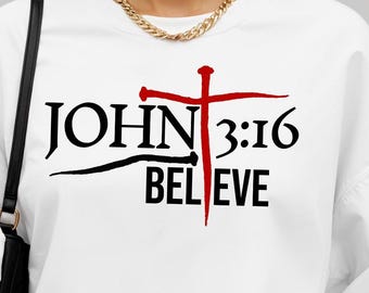 Diseño de camiseta con la frase Juan 3:16: Cree – Fe cristiana PNG, SVG, PDF (Descarga digital)