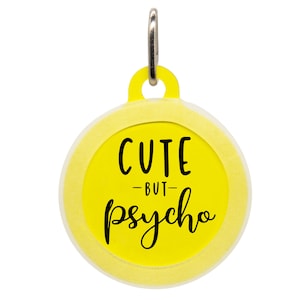 Funny Pet ID Tag - Cute But Psycho Dog and Cat Name Tag - Quirky Pet Collar Tag for Cats, Kittens, Dogs & Puppies - Personalized Pet Tag