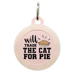 Funny Dog ID Tag - Will Trade the Cat for Pie - Custom Engraved Pet Tag - Personalized Dog Name Tag - Cute Food Lover Pet Tag