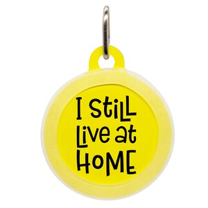 Funny Pet ID Tag, I Still Live at Home Dog Tag, Custom Pet Name Tag for Cats & Dogs, Engraved Pet Tag, Cute Puppy Collar Tag, Unique Pet ID