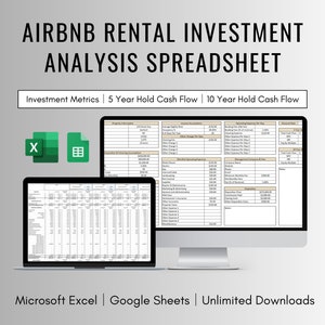 May include: A laptop and desktop computer screen displaying a spreadsheet for analyzing Airbnb rental investments. The spreadsheet includes sections for investment metrics, 5-year hold cash flow, and 10-year hold cash flow. The text on the screen reads "Airbnb Rental Investment Analysis Spreadsheet". The image also includes the text "Microsoft Excel | Google Sheets | Unlimited Downloads".