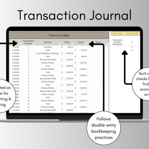 May include: A laptop screen shows a transaction journal with a General Ledger table. The journal is formatted for easy sorting and filtering, following double-entry bookkeeping. Built-in error checks are available. The text "Transaction Journal" is at the top.