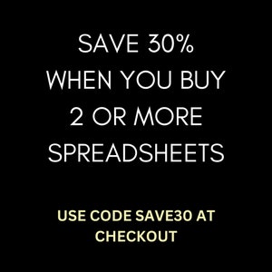 May include: Text on a black background that reads "SAVE 30% WHEN YOU BUY 2 OR MORE SPREADSHEETS USE CODE SAVE30 AT CHECKOUT"
