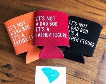 It’s not a dad bod it’s a father figure - Dad Life- Can Holder- Beverage Holder