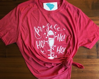 Prosecco Ho Ho Ho -Holiday Spirit- Christmas Shirts- Funny Christmas Shirts- Christmas