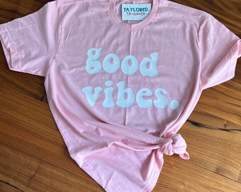 good vibes- positive vibes - positivity - positive - good vibes tee