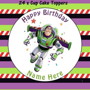 May include: A circular cake topper featuring Buzz Lightyear from Toy Story, with the text "Happy Birthday" and "Name Here". The background is striped with green, purple, black, and red and white stripes. The text "24 x Cup Cake Toppers" is at the top.