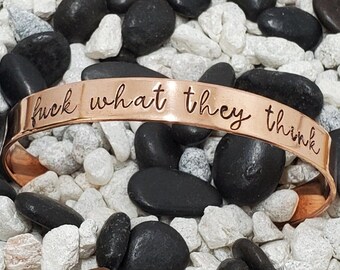 F**k what they think Bracelet Cuff  - Thin - Personalized Jewelry- Custom Jewelry - Gift Ideas - Stamped Accessories