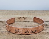 Basic as F ck Bracelet Cuff - Hand Stamped Adjustable Bracelet - Custom Jewelry - Gift Ideas - Personalized Gifts - Gifts Under 25