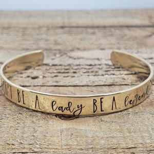 Don't be a lady be a legend Bracelet Cuff - Thin - Personalized Jewelry- Custom Jewelry - Gift Ideas - Stamped Accessories