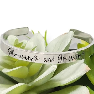 Personalized Aluminum Cuff Bracelet: Hand Stamped &#39;Glowing and Growing&#39;