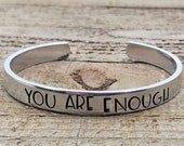 You are enough Bracelet Cuff - Thin - Hand Stamped Adjustable Bracelet - Custom Jewelry - Personalized Gifts - Gifts Under 25