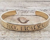 F ck. I love you Bracelet Cuff - Thin - Hand Stamped Adjustable Bracelet - Custom Jewelry - Personalized Gifts - Gifts Under 25