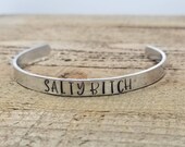 Salty B tch Bracelet Cuff - Thin - Hand Stamped Adjustable Bracelet - Custom Jewelry - Gift Ideas - Personalized Gifts - Gifts Under 25