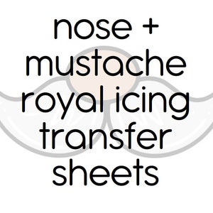 Könnte beinhalten: Ein weißes Transferblatt in Form eines Schnurrbartes und einer Nase für königlichen Zuckerguss. Das Blatt trägt den Text "nose + moustache royal icing transfer sheets".
