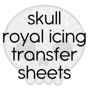 May include: Skull-shaped royal icing transfer sheets for decorating cakes and cookies.