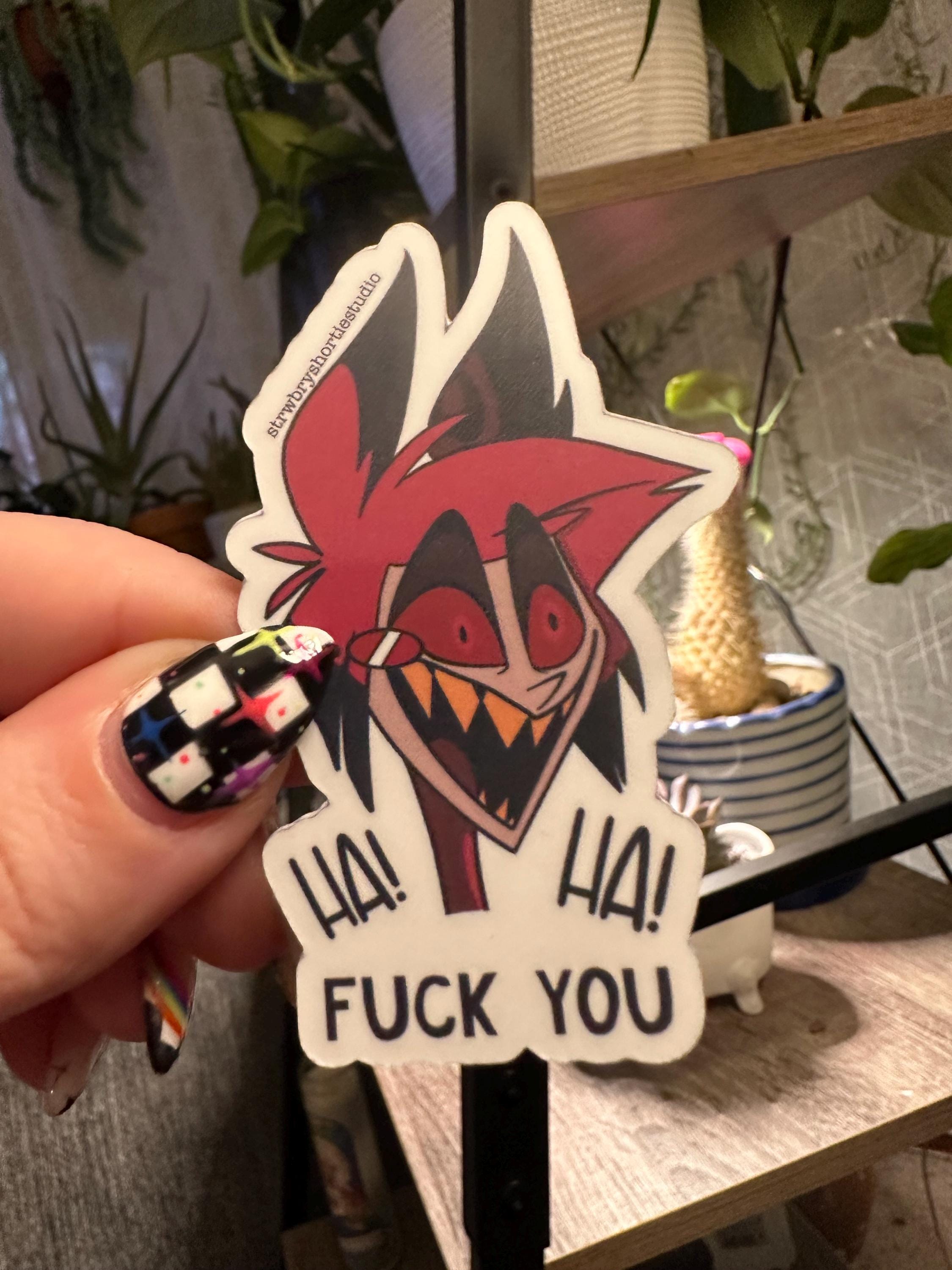 Ha Ha F You Alastor Hazbin Hotel Fandom Quote Sticker