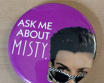 Misty Cigarettes Pinback Button Ask me About Misty