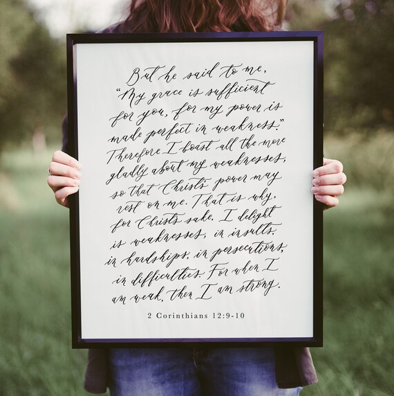 2 Corinthians 129 10 My Grace Is Sufficient For You When I Am Weak I Am Strong 8x10 9x12 11x14 18x24 20x30 24x36 Calligraphy Print