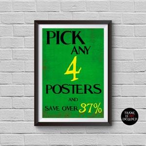 Money Saving Offer - Pick Any 4 Posters of Your Choice, Choose your Size and save over 37%