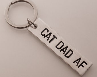 Cat Dad AF Hand Stamped Keychain | Cat Dad Jewelry | Cat Dad Gift | Father's Day Gift for Cat Dad | Father's Day Keychain | Cat Lover Gift