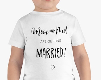 Mom and Dad are getting married Baby Infant Shirt, Kids shirt, My parents are gettgin married shirt, Mom and Dad are getting married