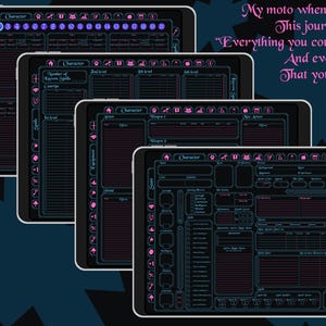 May include: Four digital character sheets for a role-playing game. The sheets are black with pink outlines and text. The sheets are on a tablet screen. The text on the screen says "Character" and "My moto when making this journal was "Everything you could need and even more that you won't".