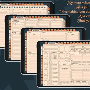 May include: Four digital tablet screens displaying character sheets for a role-playing game. The sheets are filled with lines and boxes for players to fill in information about their characters. The text on the top screen reads "My moto when making this journal was "Everything you could need And even more That you won't".