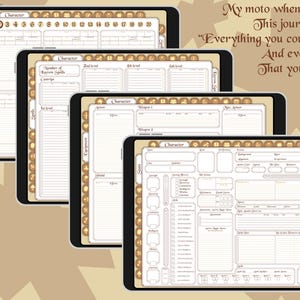 May include: Four digital tablet screens displaying different character sheets for a role-playing game. The sheets are filled with various sections for character information, including stats, skills, spells, and equipment. The text on the screens reads "Character" and "My moto when making this journal was "Everything you could need and even more that you won't."