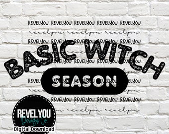 Può includere: Grafica in bianco e nero con il testo "BASIC WITCH SEASON" su uno sfondo di mattoni bianchi. Il testo è in uno stile di carattere usurato. Il design include anche il testo "REVEL YOU Design Co. Digital Download" nell'angolo in basso a sinistra.