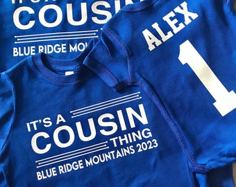 Personalized Cousin Shirts, It's a Cousin Thing, Custom Name and Number, Cousin Crew, Mountain Trip, Vacation, Lake, camping, kids and adult