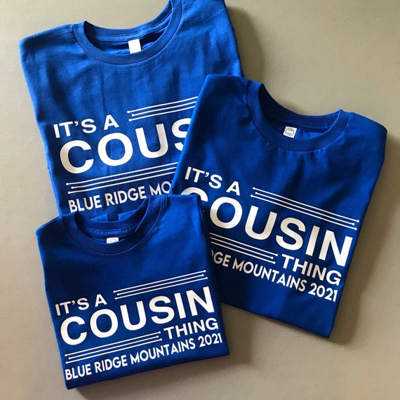 Cousin Shirts. Cousins. It's a Cousin 