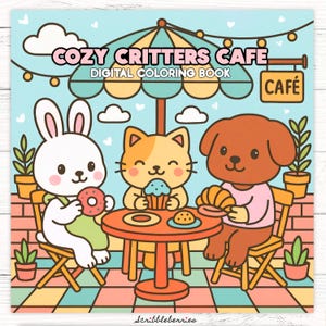 May include: Digital coloring book cover featuring a bunny, cat, and dog at a cafe table. The bunny holds a donut, the cat a cupcake, and the dog a croissant. The text reads "Cozy Critters Cafe Digital Coloring Book."