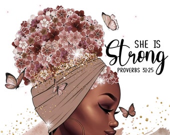 May include: A digital illustration of a woman with brown skin wearing a turban adorned with pink flowers and gold glitter. The turban is tied with a brown fabric. The woman has her eyes closed and is looking down. The background is a pink and gold abstract design with butterflies. The text "She is Strong Proverbs 31:25" is written in black cursive.