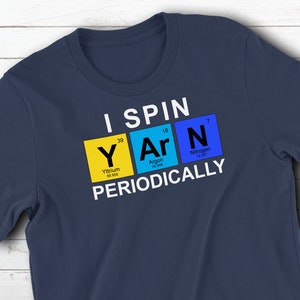 I Spin Yarn Periodically Short Sleeve Shirt Funny Tee for Spinner Drop Spindle Spinning Wheel Gift for Fiber Artist image 1