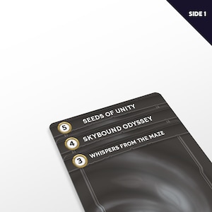 May include: A dark gray game card with the text "Seeds of Unity," "Skybound Odyssey," and "Whispers From The Maze." The numbers 5, 4, and 3 are in gold circles. The words "Side 1" are in the upper right corner.