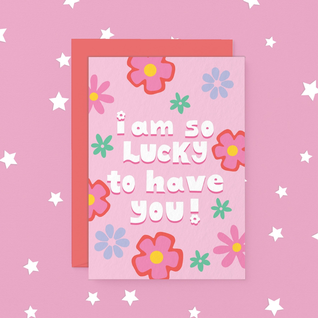 I Am so Lucky to Have You Floral Greeting Card | Valentine's Day Card ...