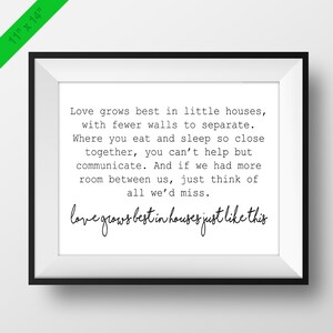 Love Grows Best In Little Houses Printable Poster Little House Sign Tiny House Sign Love Quotes 4x6, 5x7, 8x10, 11x14, 24x36 image 4