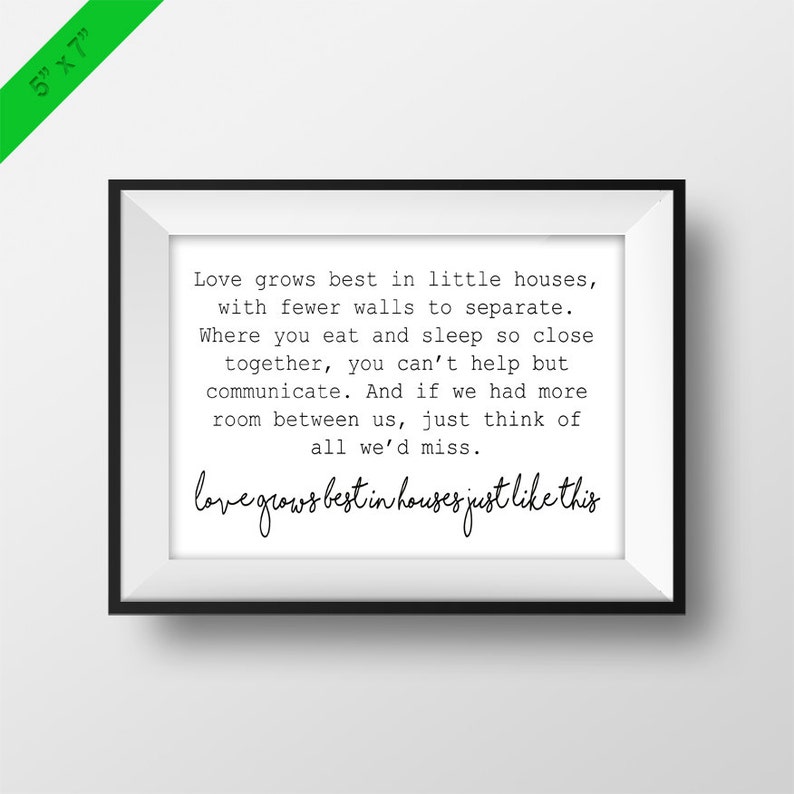 Love Grows Best In Little Houses Printable Poster Little House Sign Tiny House Sign Love Quotes 4x6, 5x7, 8x10, 11x14, 24x36 image 2