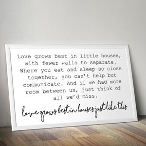 Love Grows Best In Little Houses Printable Poster Little House Sign Tiny House Sign Love Quotes 4x6, 5x7, 8x10, 11x14, 24x36 image 1