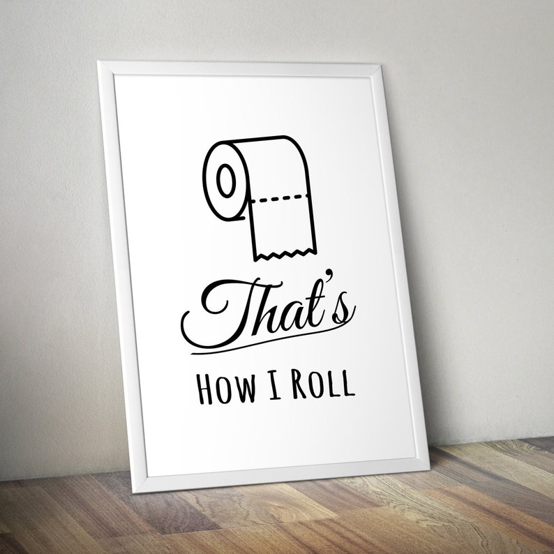 That's How I Roll Printable Poster • Funny Bathroom Sign • Bathroom ...