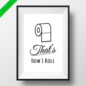 That's How I Roll Printable Poster • Funny Bathroom Sign • Bathroom ...