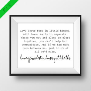 Love Grows Best In Little Houses Printable Poster Little House Sign Tiny House Sign Love Quotes 4x6, 5x7, 8x10, 11x14, 24x36 image 3