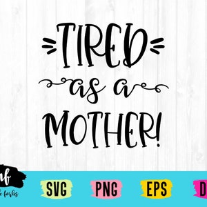 Stanco come una madre file di taglio SVG