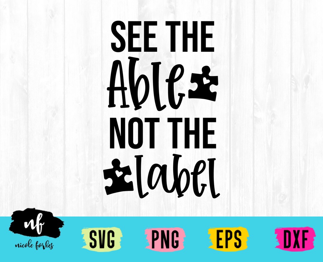 See the Able Not the Label Autism SVG Cut File Awareness Svg, Autism ...