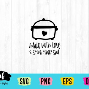 Gemacht mit Liebe und einige andere Scheiße SVG geschnitten Datei