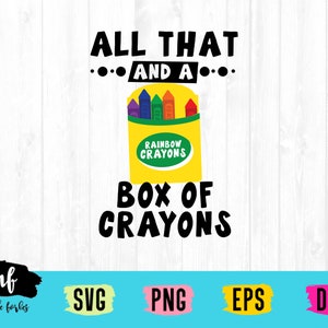 All That & A Box Of Crayons SVG File